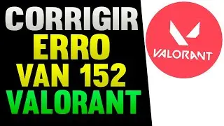 Como Resolver Erro 152 No Valorant