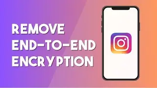 How To Remove End-To-End Encryption In Instagram | Turn Of End-To-End Encryption - Full Guide (2024)