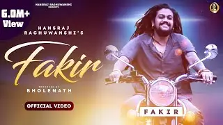 Fakir || Official Video || Hansraj Raghuwanshi || फ़क़ीर