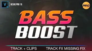 🎵 How to Bass Boost Audio in Sony VEGAS Pro 15/16/17/18 — FIX TRACK FX MISSING!