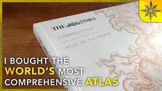 I Bought The World's MOST Comprehensive ATLAS