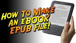 How to Make an eBook EPUB File