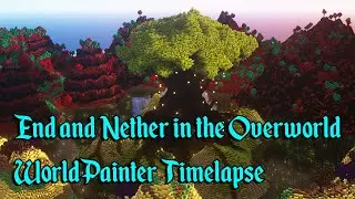 Minecraft WorldPainter Timelapse: End & Nether in the Overworld