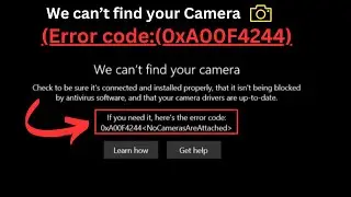 ✅100% SOLVED - We Cant Find Your Camera(0xA00F4244) On Windows10 - 2024|| Laptop Camera Not Working