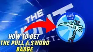 How To Get The Hunt Pull A Sword Badge