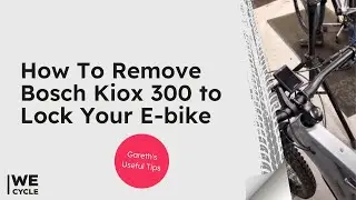 How To Remove Bosch Kiox 300 to Lock Your E-bike