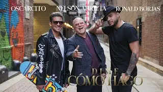 Nelson Arrieta, Ronald Borjas, Oscarcito - Dime Cómo Hago (Video Oficial)