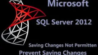 Microsoft SQL Server Management Studio 2012 - Saving changes is not permitted