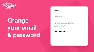 How to change your WiseStamp email & password