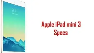 Apple iPad mini 3 Specs & Features