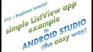 016 - How to create a simple list using ListView -the easy way- a complete app example with details