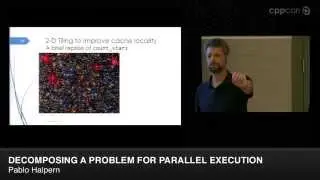 CppCon 2014: Pablo Halpern Decomposing a Problem for Parallel Execution