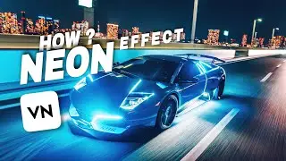 How to add NEON effects using VN video editor