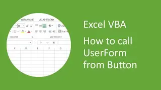 Excel VBA - How to Call UserForm from Button on Spreadsheet