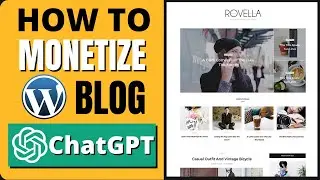 How To Use ChatGPT To Monetize Wordpress Blog (2024) - [EASY TUTORIAL]