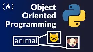 Object Oriented Programming with Python - Full Course for Beginners