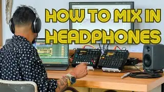 Overcoming the Challenges of Headphone Mixing