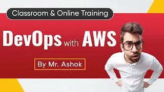 DevOps with AWS Live Training By Mr. Ashok  | Ashok IT