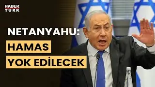 Netanyahu, Gazzede barış için 3 koşul açıkladı