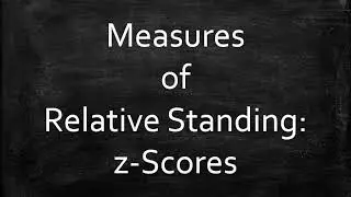 Measures of Relative Standing: z-Scores