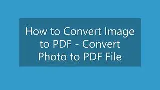 How to Convert Image to PDF - Convert Photo to PDF File-2023