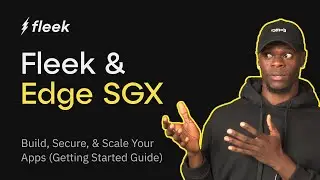 Fleek Functions + Edge SGX: Build, Secure, & Scale Your Apps (Getting Started Guide)