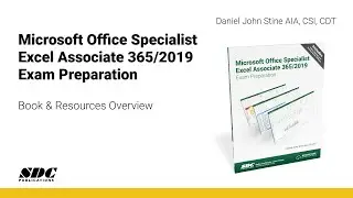 Overview of the Microsoft Office Specialist Excel Associate 365/2019 Exam Preparation Study Guide