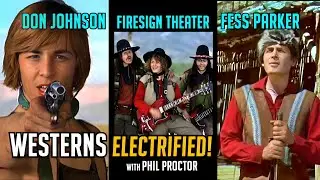 Westerns Uncorked & Electrified! Don Johnson! Fess Parker! with Firesign Theatre's Philip Proctor