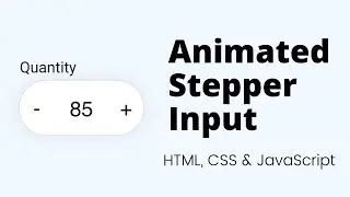 Create Custom Input Stepper UI using HTML, CSS & JavaScript