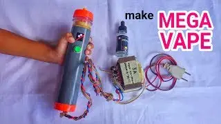 Make GIANT/MEGA Vape!