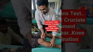 Lachmans Test.. Anterior Cruciate Ligament  (ACL)Tear..Knee Examination ..Dr Sai Chandra