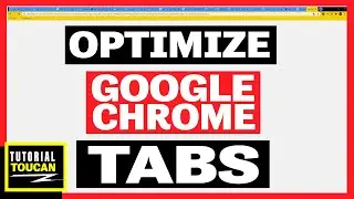 HATE YOUR GOOGLE CHROME TAB LIFE? The 3 Most Effective Ways to Optimize Tabs in Google Chrome [2020]