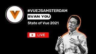 PREMIERE of Evan You State of the Vuenion and Panel Discussion at Vuejs Amsterdam 2021