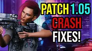 Cyberpunk 2077 *NEW* UPDATE - Patch 1.05 (Crash Fixes, UI and MORE)