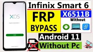 Infinix Smart 6 FRP Bypass X6511B Frp bypass Infinix Frp Bypass Android 11 2024 Without Pc