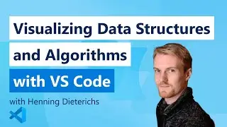 Visualizing Data Structures and Algorithms with VS Code