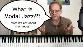 What Is Modal Jazz? (Hint: It's Not About the Modes!)