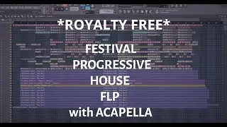 *Royalty Free* Festival Progressive house flp with acapella(vocals)#2 |ROYALTY FREE FLSTUDIO Project