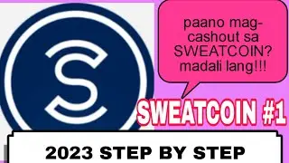 PAANO MAG CASHOUT SA SWEATCOIN 2023! MADALI LANG! STEP BY STEP TAGALOG TUTORIAL!