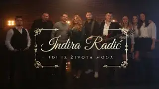 INDIRA RADIC - IDI IZ ZIVOTA MOGA (OFFICIAL VIDEO 2022)