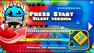 SILENT PRESS START!! *IMPOSSIBLE LEVEL* | GEOMETRY DASH SILENT PRESS START IMPOSSIBLE VERSION