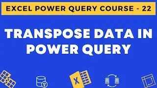 22 - Transpose in Power Query in Excel