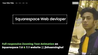 Full responsive Zooming Text Animation on Squarespace 7.0 & 7.1 website  jishaansinghal