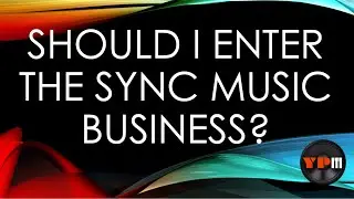 Should You Enter The Sync Music Business In 2024?