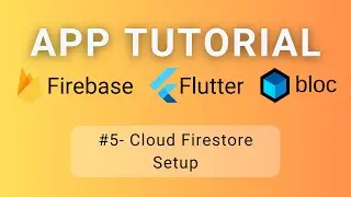 Flutter • Firebase • BLoC Tutorial #5 - Cloud Firestore Setup