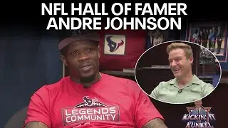 NFL Hall of Famer Andre Johnson is Kickin It With Kunkel