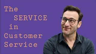 The SERVICE in Customer Service | Simon Sinek