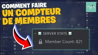 [TUTO-2022] Comment faire un COMPTEUR de MEMBRES sur Discord !?