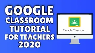 Google Classroom For Teachers Tutorial: How To Use Google Classroom For Teachers ✅