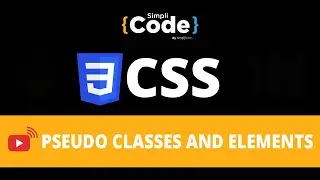 CSS Pseudo Classes and Elements Explained | CSS Tutorial for Beginners | SimpliCode